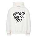 MAY GOD BLESS YOU HOODIE.