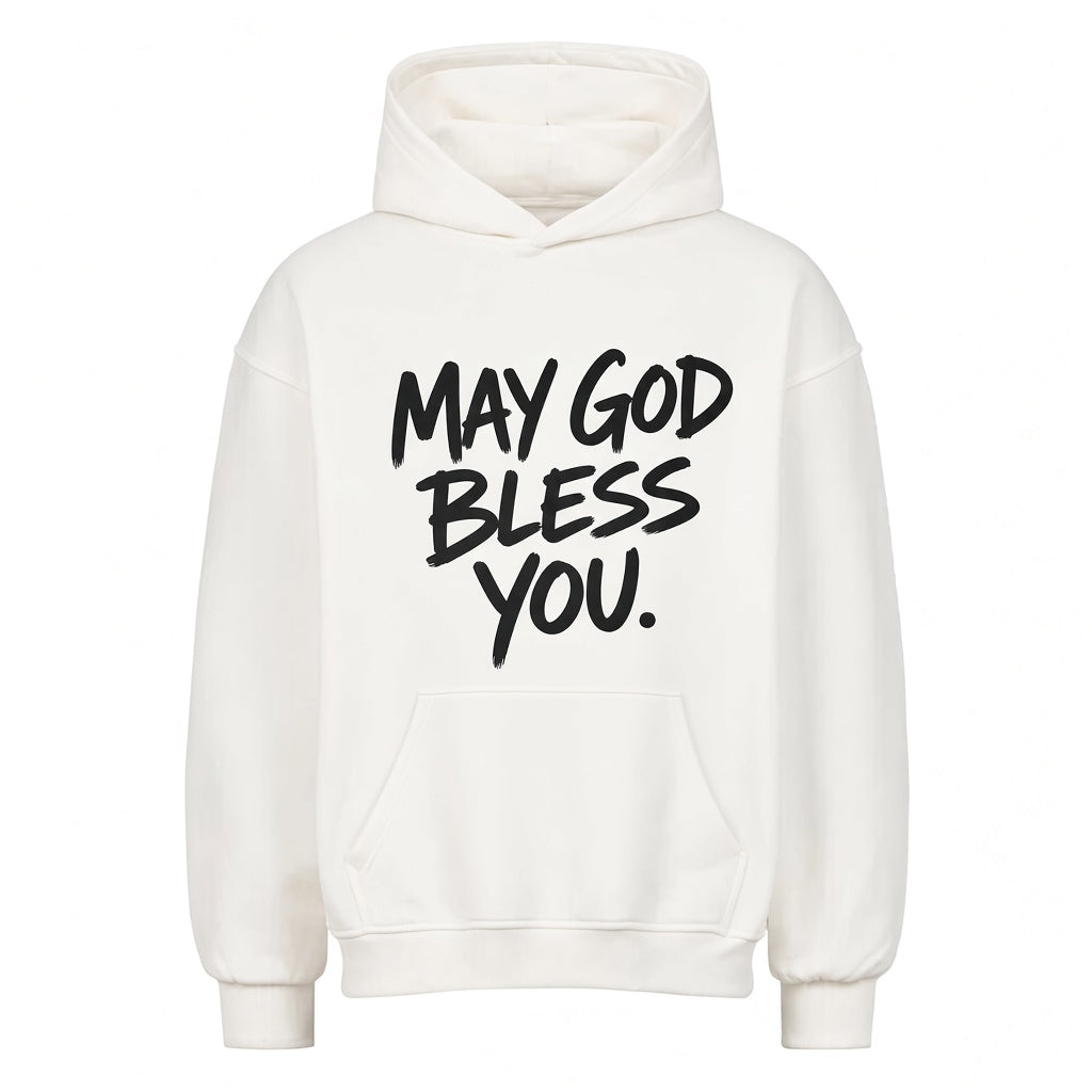 MAY GOD BLESS YOU HOODIE.